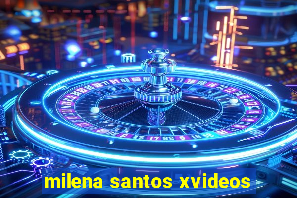 milena santos xvideos