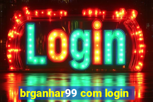 brganhar99 com login