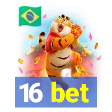 16 bet