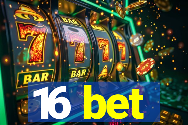 16 bet