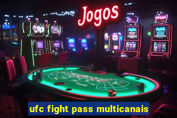 ufc fight pass multicanais