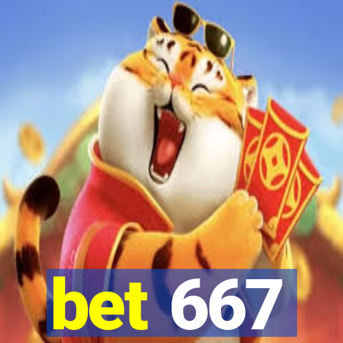bet 667