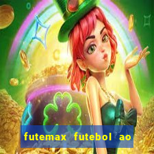 futemax futebol ao vivo online