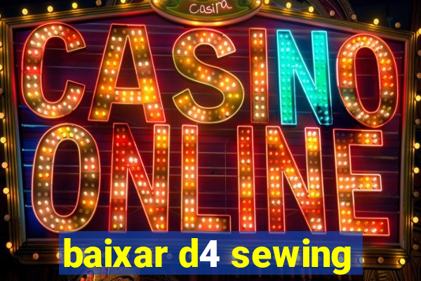 baixar d4 sewing