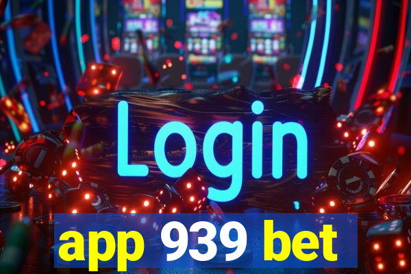 app 939 bet