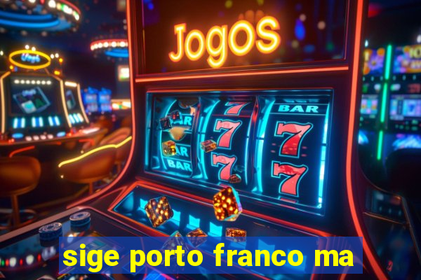 sige porto franco ma