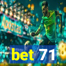 bet 71