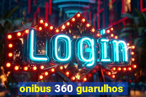 onibus 360 guarulhos