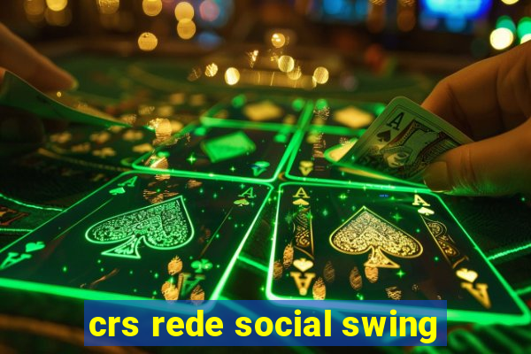 crs rede social swing