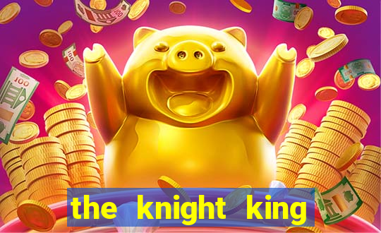 the knight king who returned with a god manga dex