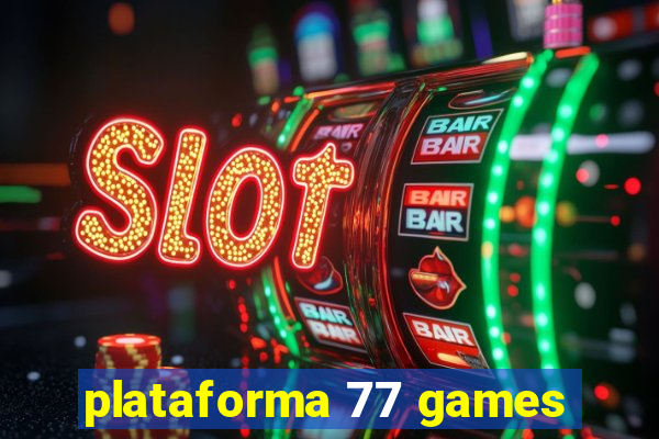 plataforma 77 games