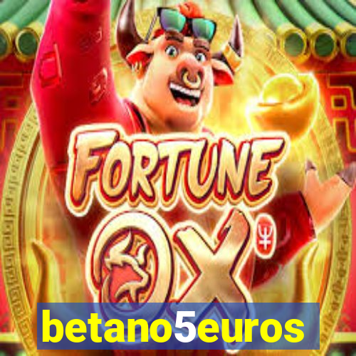 betano5euros