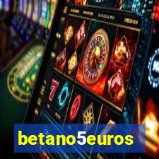 betano5euros