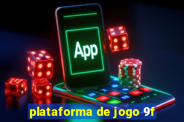 plataforma de jogo 9f
