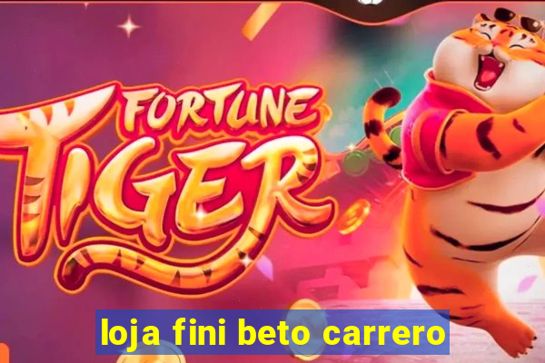 loja fini beto carrero