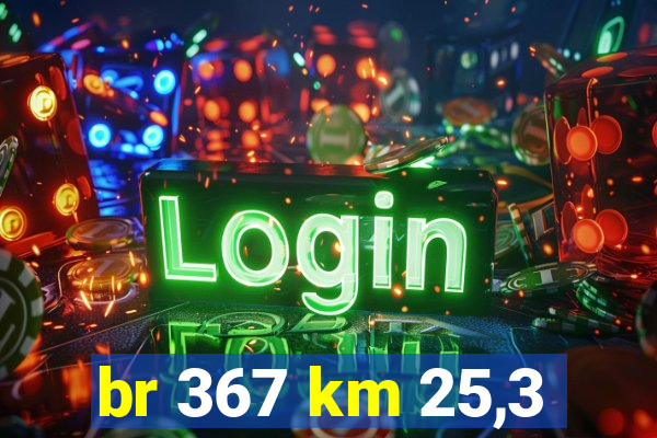 br 367 km 25,3