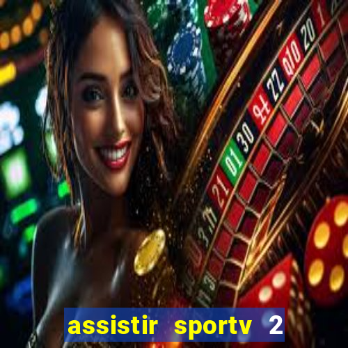 assistir sportv 2 ao vivo futemax