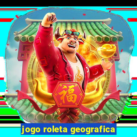 jogo roleta geografica