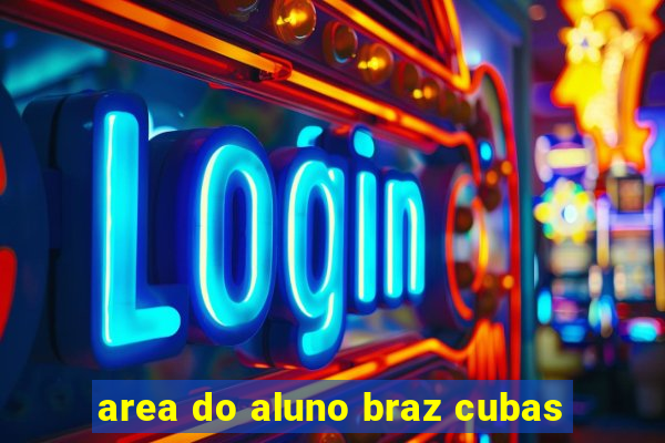 area do aluno braz cubas