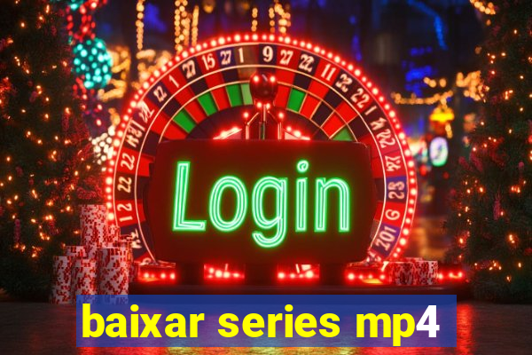 baixar series mp4