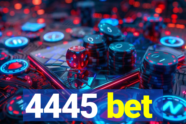 4445 bet