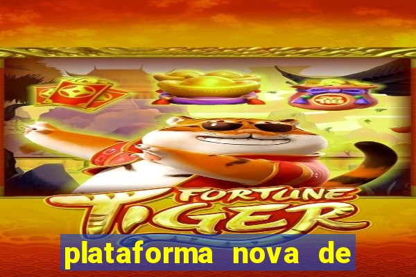plataforma nova de jogo pagando