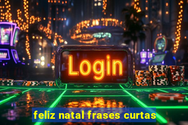 feliz natal frases curtas