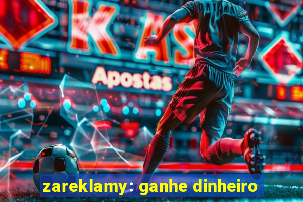 zareklamy: ganhe dinheiro