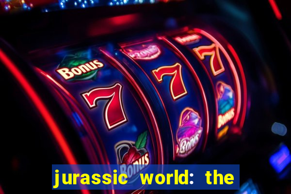 jurassic world: the game apk dinheiro infinito