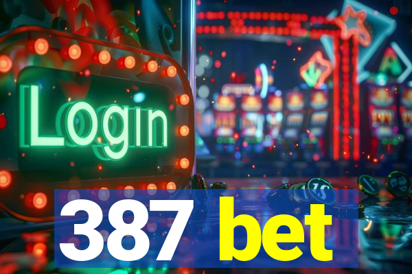 387 bet