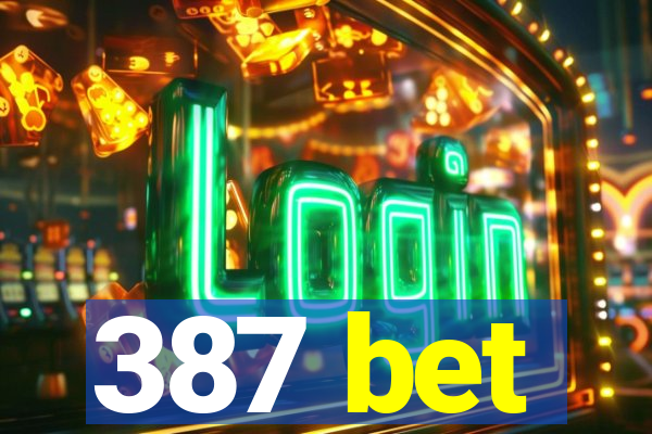 387 bet