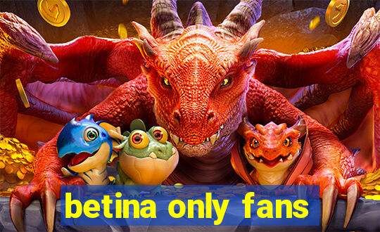 betina only fans