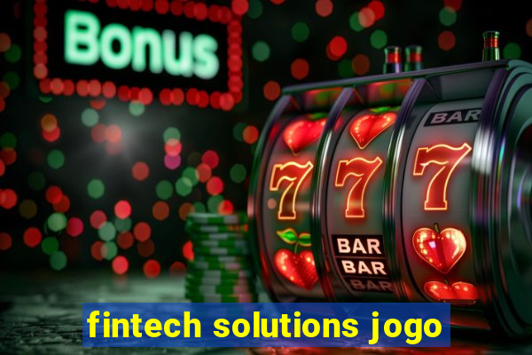 fintech solutions jogo
