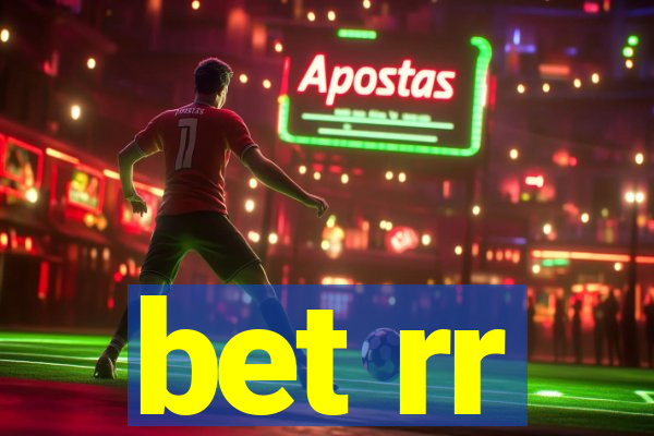 bet rr