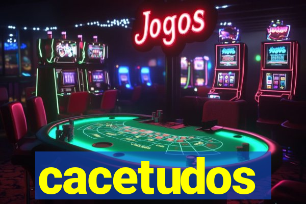 cacetudos