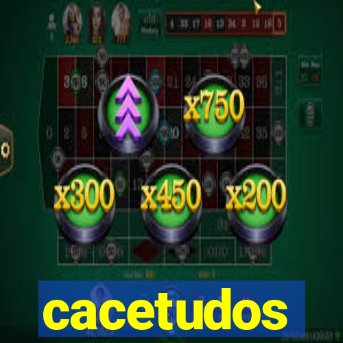 cacetudos