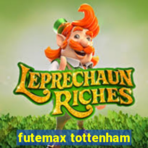 futemax tottenham