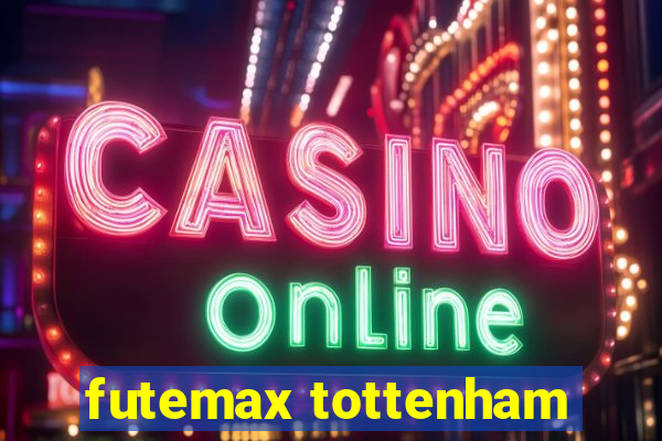 futemax tottenham