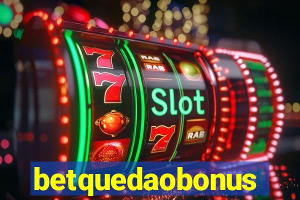 betquedaobonus