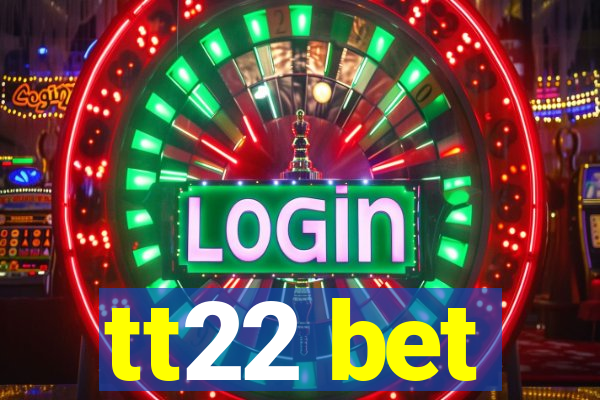 tt22 bet