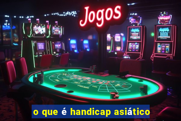 o que é handicap asiático
