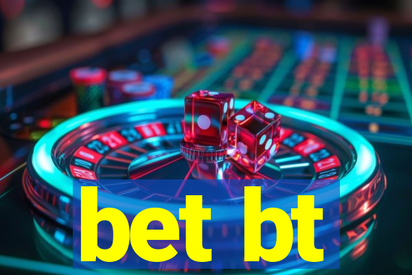 bet bt