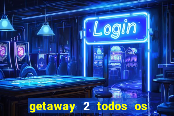 getaway 2 todos os carros 2024