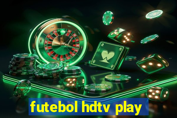 futebol hdtv play