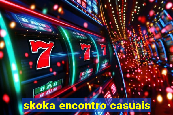 skoka encontro casuais