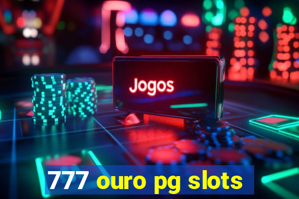 777 ouro pg slots