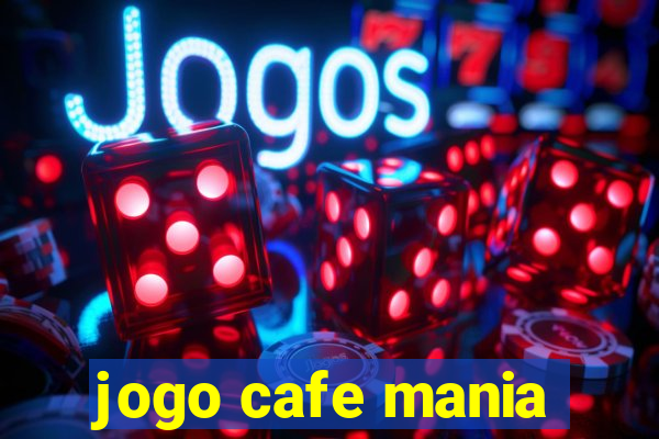 jogo cafe mania