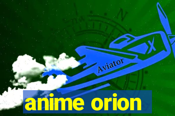 anime orion