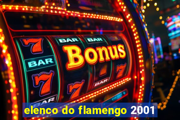 elenco do flamengo 2001
