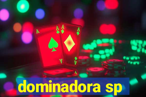 dominadora sp